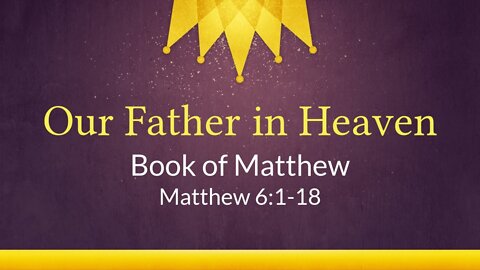 Our Father in Heaven - Father's Day