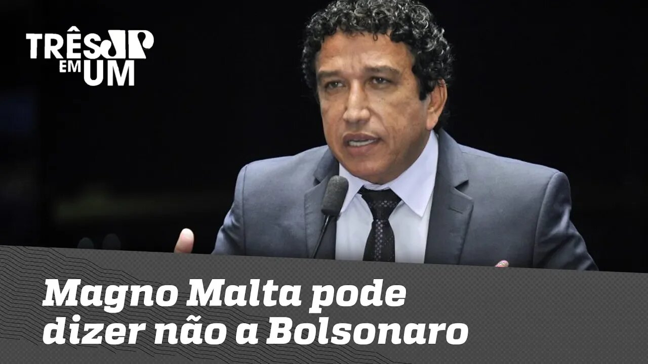 Magno Malta pode dizer não a Bolsonaro