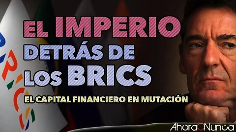 El Imperio del Capital detrás de los BRICS | ¿Quién está detrás? | Con Alberto Cuadrado