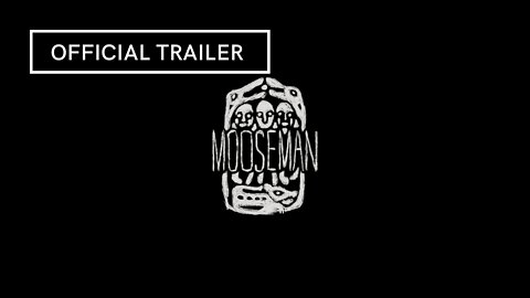The Mooseman Official Trailer