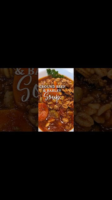 Ground beef and Barley soup shared by a subscriber. If you need a good hearty meal, this is for you!