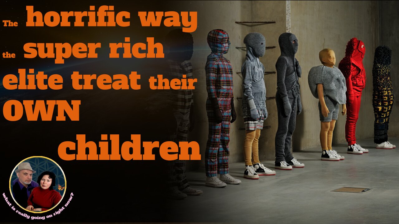 Watch this video to see the horrific way the super rich elite treat their OWN kids. let alone others