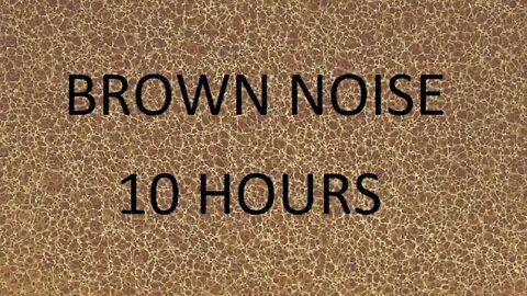 10 HRS CALMING BROWN NOISE | Calms The Mind For Studying, Sleeping Or Relaxing