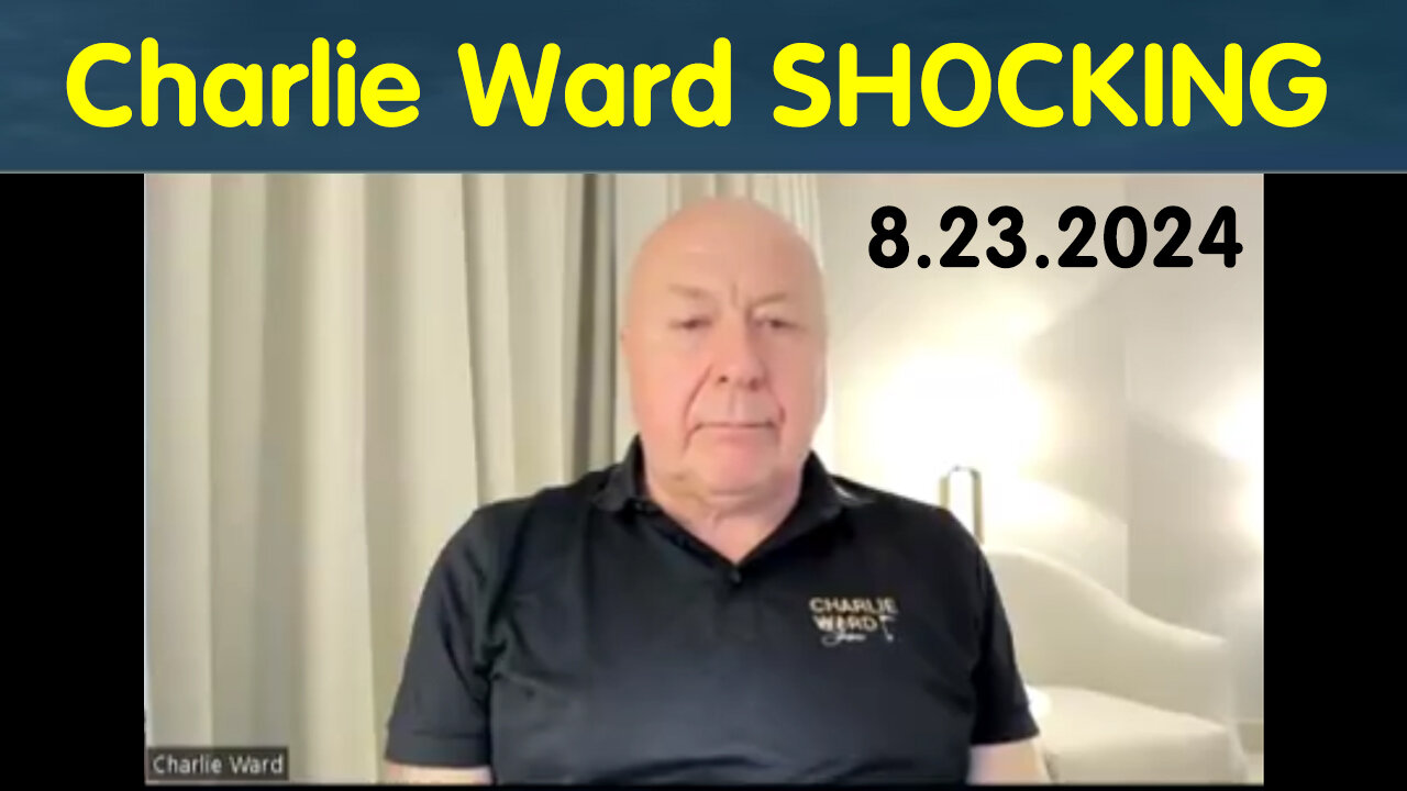 Charlie Ward SHOCKING News August 23, 2024