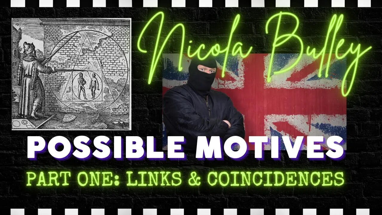 NICOLA BULLEY | POSSIBLE MOTIVES | PART ONE | LINKS & COINCIDENCES