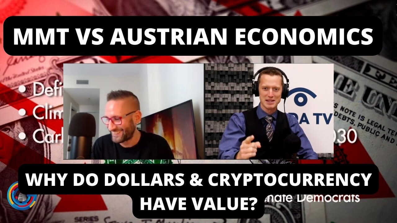 MMT VS Austrian Economics: Why Do Dollars & Cryptocurrency Have Value? (Ep. 63)