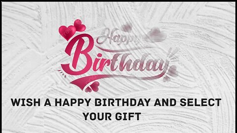 it's my birthday | wish happy birthday and select your gift 🎁🎁🎉