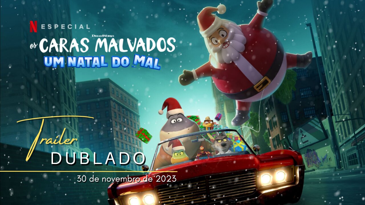 Os Caras Malvados: Um Natal do Mal | Trailer oficial dublado | 2023