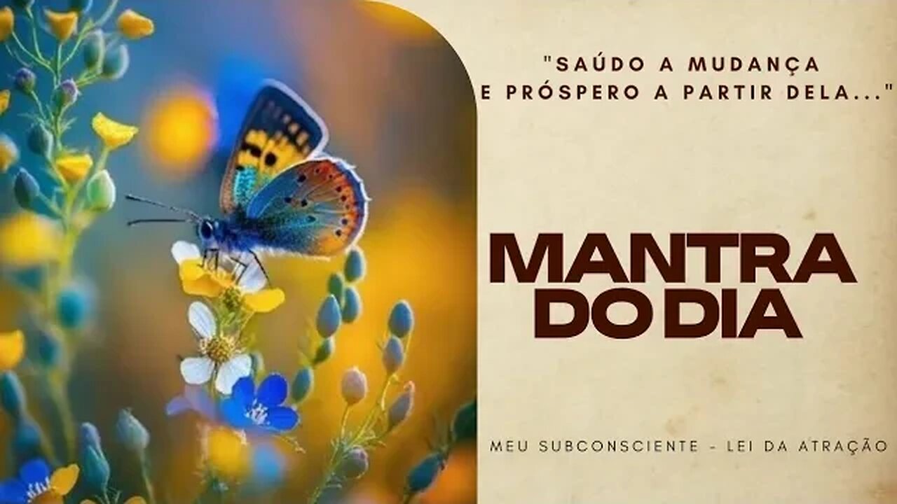 MANTRA DO DIA | SAÚDO A MUDANÇA E PRÓSPERO A PARTIR DELA #mantra #espiritualidade