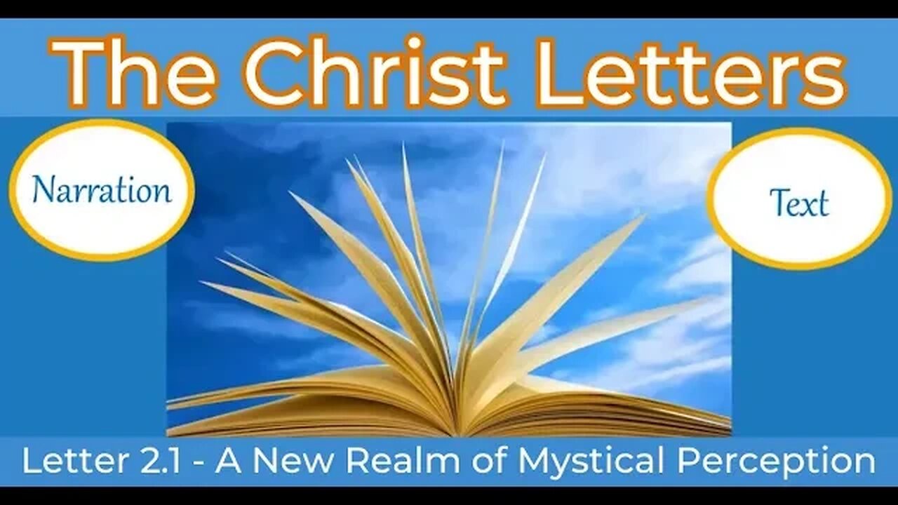 The Christ Letters, L2.1, A new realm of mystical perception, (enhanced narration and text)