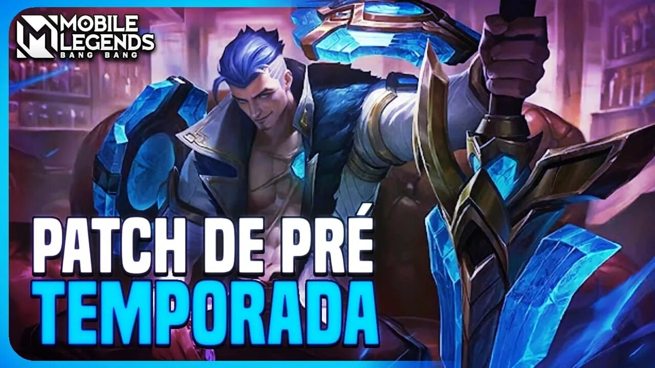 MEGA PATCH PRÉ SEASON, TUDO QUE VEIO | PATCH NOTES | MLBB