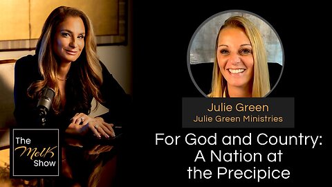 Julie Green w/ The Mel K: For God and Country - A Nation at the Precipice