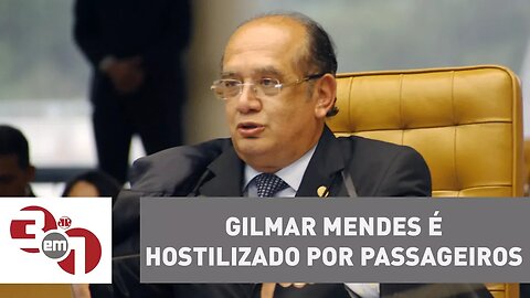 Gilmar Mendes é hostilizado por passageiros em voo comercial