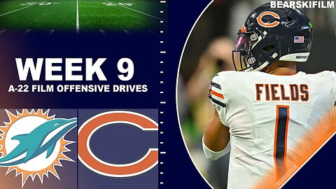 NFL 2022 Week 9 - Chi vs Mia - A22 Film - Bears offensive drives