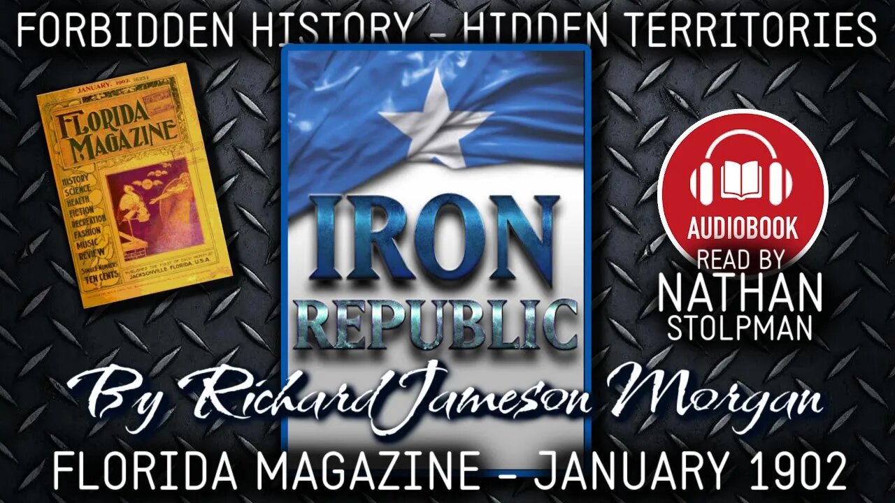 Iron Republic by Richard Jameson Morgan | Florida Magazine January 1902| As read by Nathan Stolpman