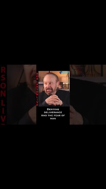 Deliverance and the fear of Man