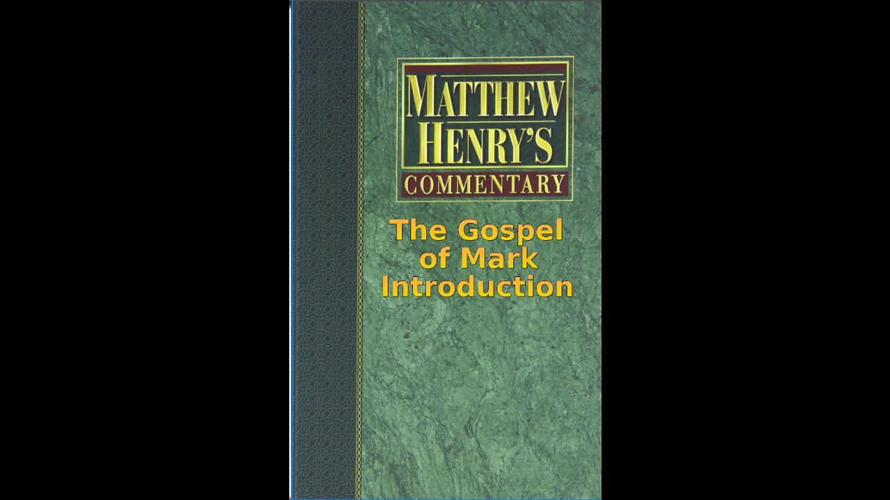 Matthew Henry's Commentary on the Whole Bible. Audio produced by Irv Risch. Mark, Introduction