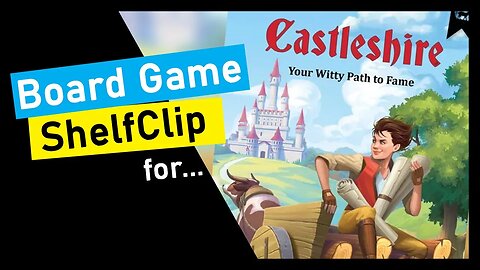 🌱ShelfClips: Castleshire (Short Board Game Preview)