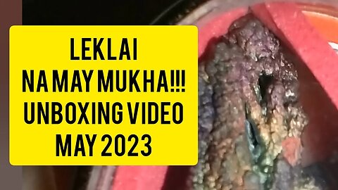 LEKLAI UNBOXING MAY 2023