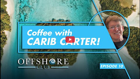 The Choices YOU Have When Deciding HOW to Live Offshore in Paradise Is Astounding! - Offshore Club Podcast