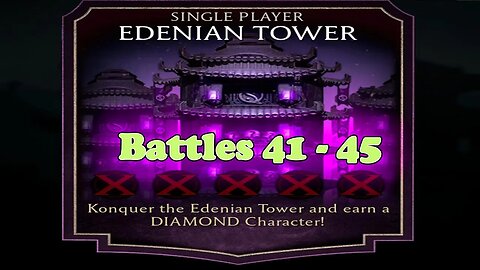 Edenian Tower Battles 41 - 45 [ Mortal Kombat ]