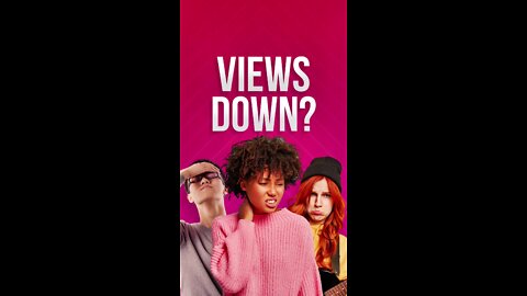 Are your views down?