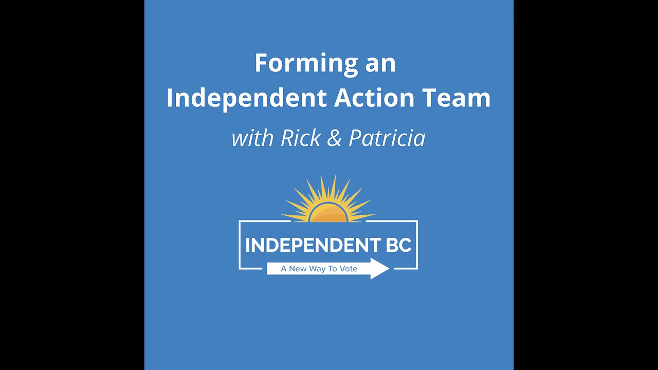 Forming an Independent Action Team, with Rick & Patricia