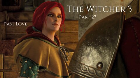 The Witcher 3 Wild Hunt Part 27 - Past Love