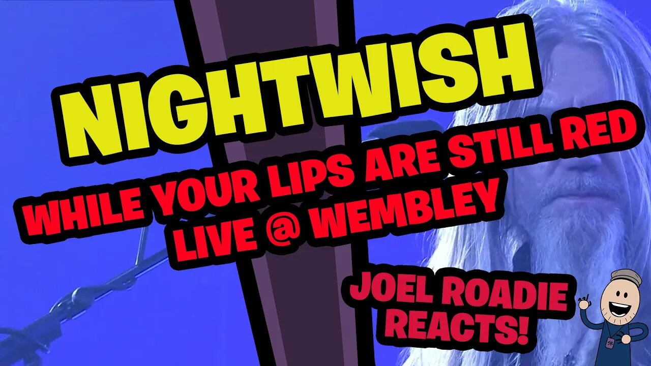 Nightwish - While Your Lips Are Still Red (Live at Wembley Arena) - Roadie Reacts