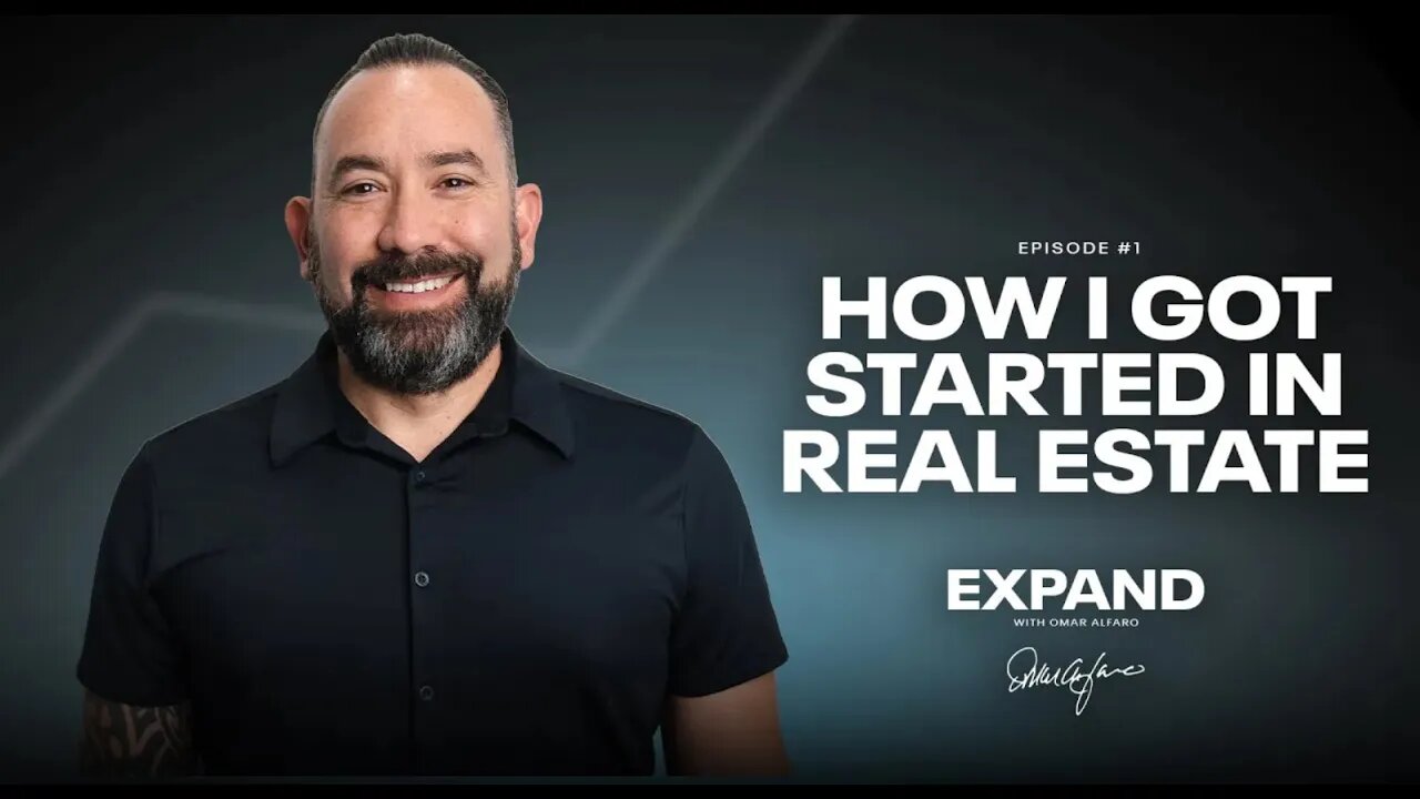 How I Got Started in Real Estate | Expand With Omar