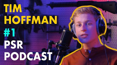 Tim Hoffman: Firearms Design, AI, Evidence Tables, and Going Barefoot | PSR Podcast EP1