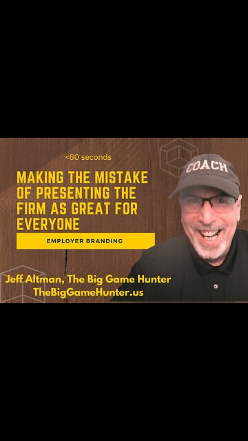 Employer Branding: Making the Mistake of Presenting the Firm as Great for Everyone
