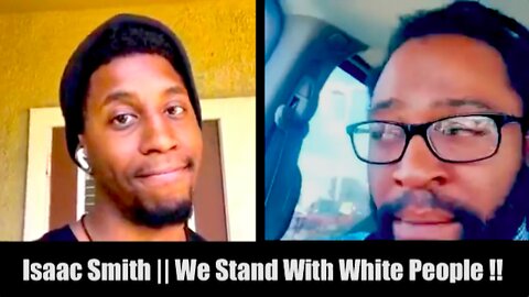 Isaac Smith || We Stand With White People !!