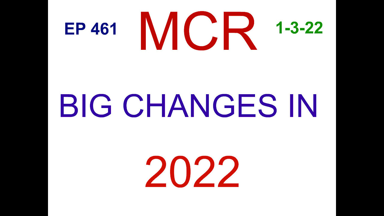 BIG CHANGES COMING IN 2022