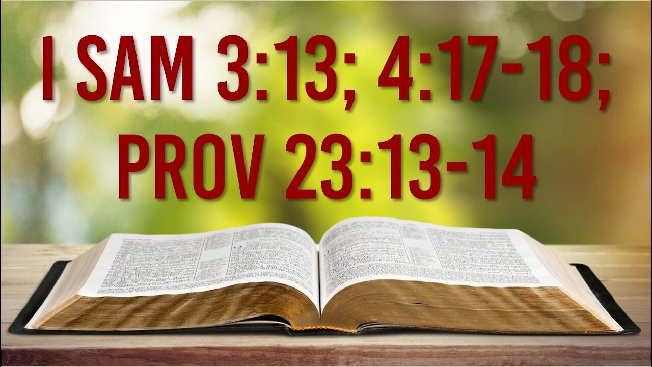 I SAMUEL 3: 13; 4: 17-18; PROVERBS 23: 13-14 - GOD'S WAY OF RESTRAINING SIN