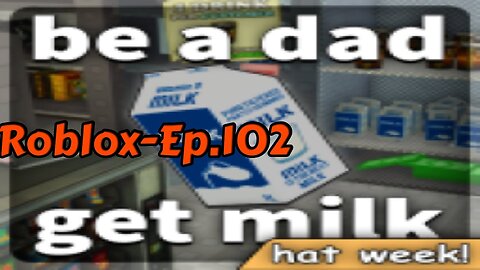 Roblox[Ep.102](Be a dad and get milk simulator)-(4)full Playthrough(all endings not really)