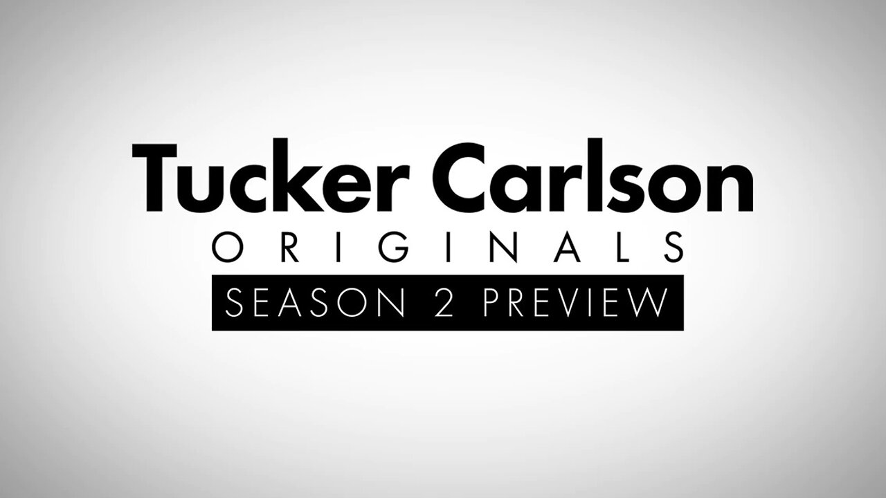 Tucker Carlson Originals S02E01 - Season Two Preview