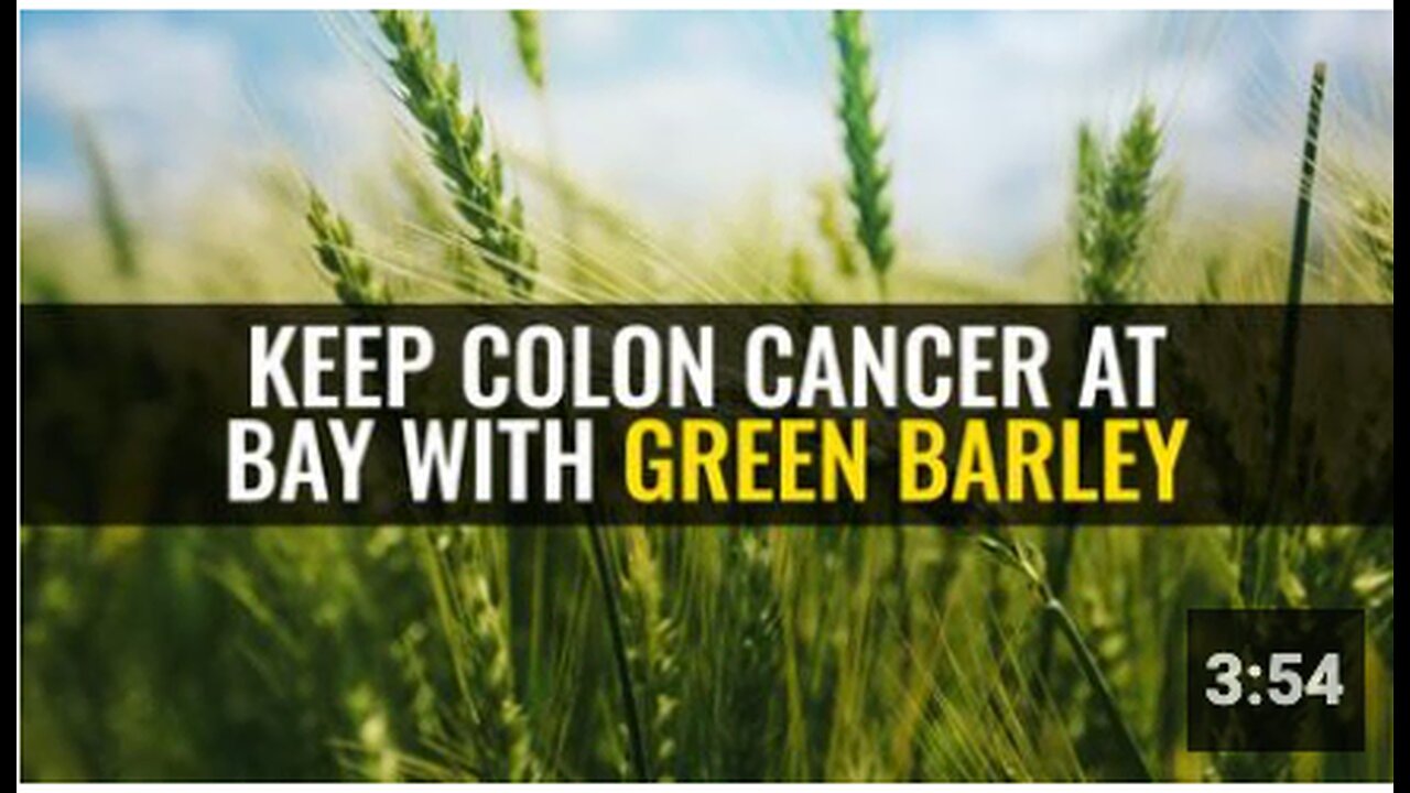 Keep colon cancer at bay with green barley