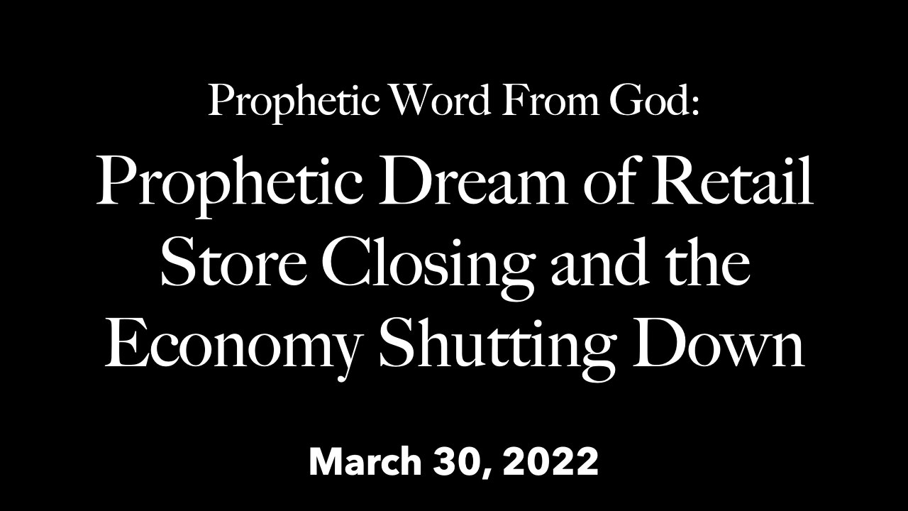 Prophetic Dream of Retail Store Closing and the Economy Shutting Down