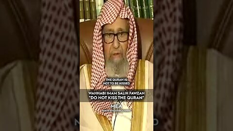 Wahhabi Imam Salih Fawzan: Do NOT kiss the Quran. Accusing the Companions of being IGNORANT?!