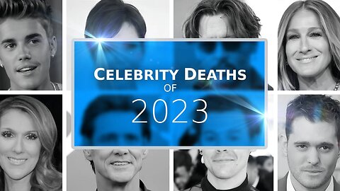 CELEBRITY DEATHS OF 2023