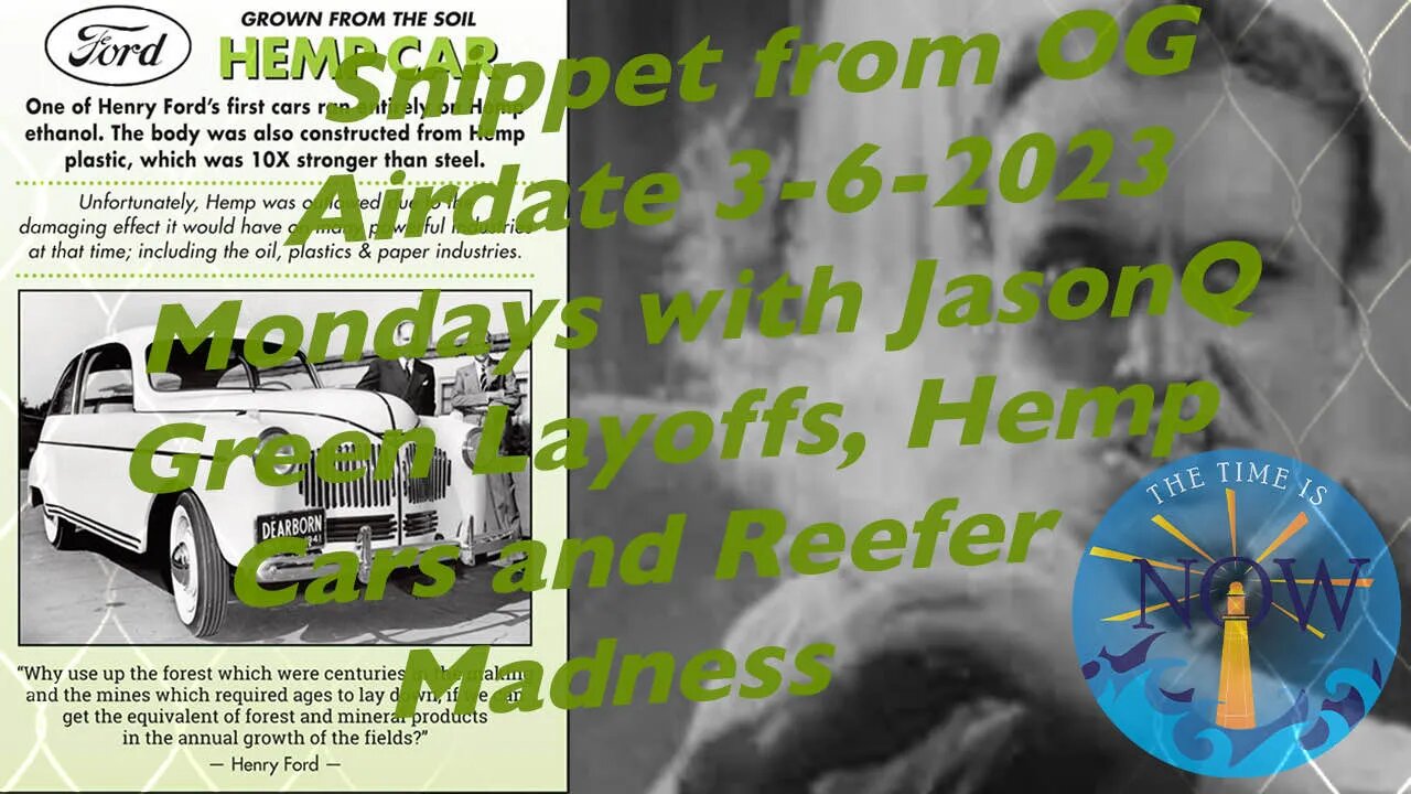 Snippet from OG Airdate 3-6-2023 Green Layoffs, Hemp Cars & Reefer Madness