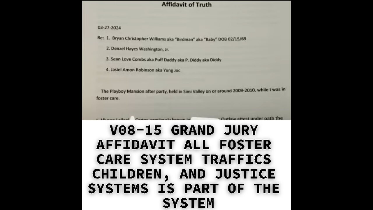 V08-15 GRAND JURY AFFIDAVIT ALL FOSTER CARE SYSTEM TRAFFICS CHILDREN, AND JUSTICE SYSTEMS IS PART OF