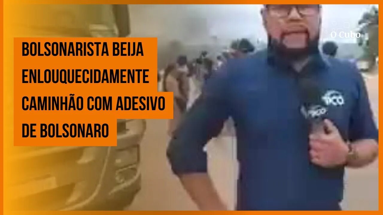 Bolsonarista beija enlouquecidamente caminhão com adesivo de Bolsonaro