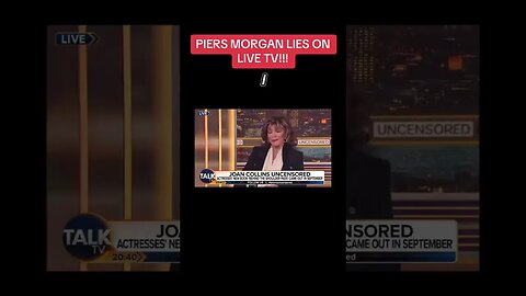 @PiersMorganUncensored lies on Live TV