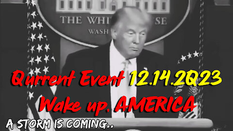 Qurrent Event 12.14.2Q23 - Wake up AMERICA