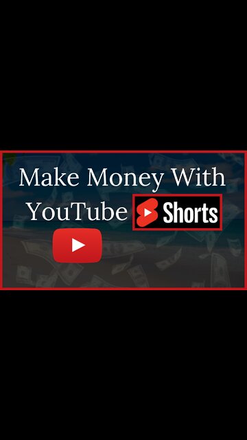 Make Money With YouTube Shorts