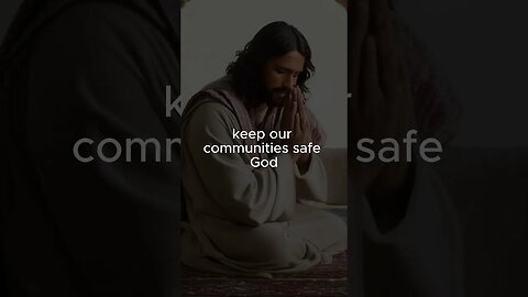 A prayer for a safe communities in this world