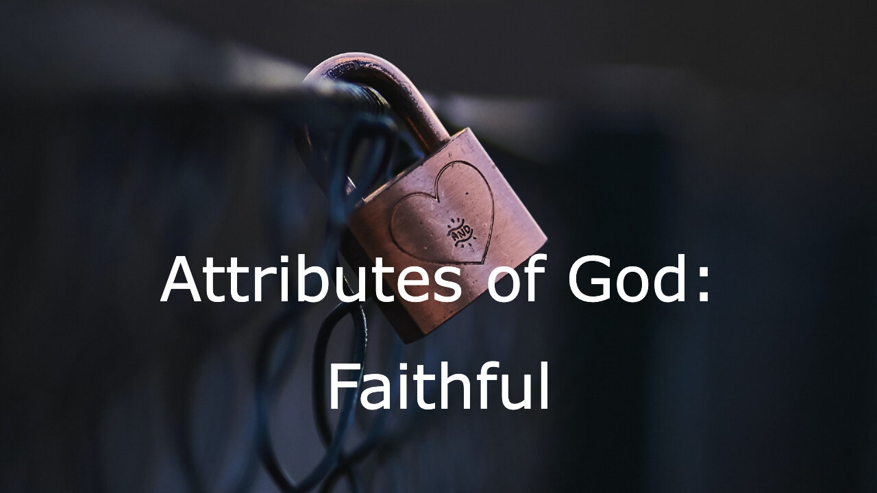 Attributes of God: Faithful