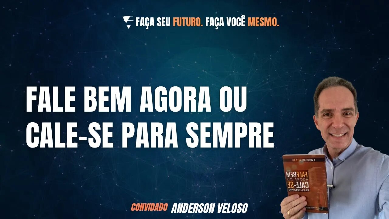 Fale bem agora ou cale-se para sempre